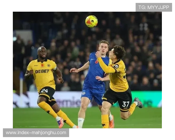 狼队切尔西上演攻防对决，垫底队防线面临蓝军多点进攻